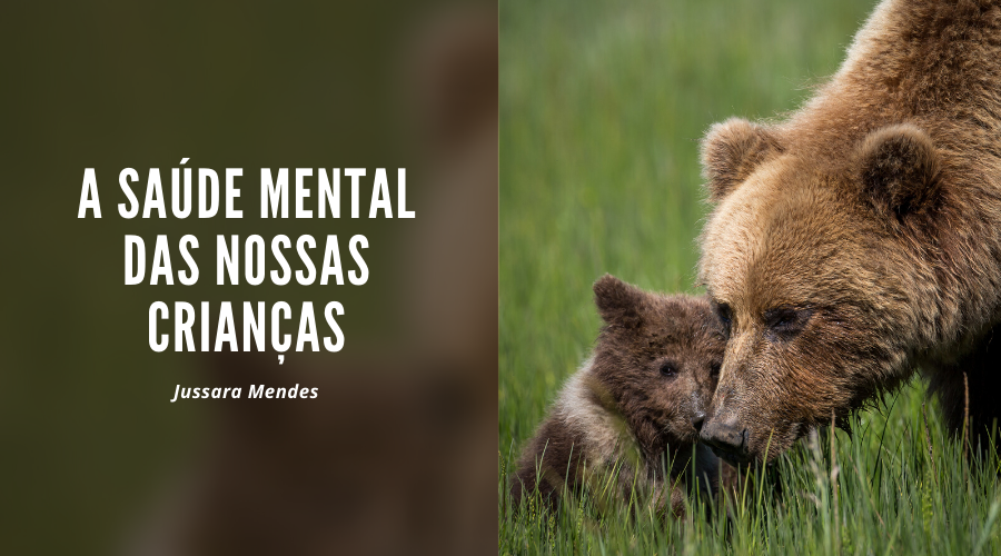 A saúde mental das nossas crianças – Reflexões